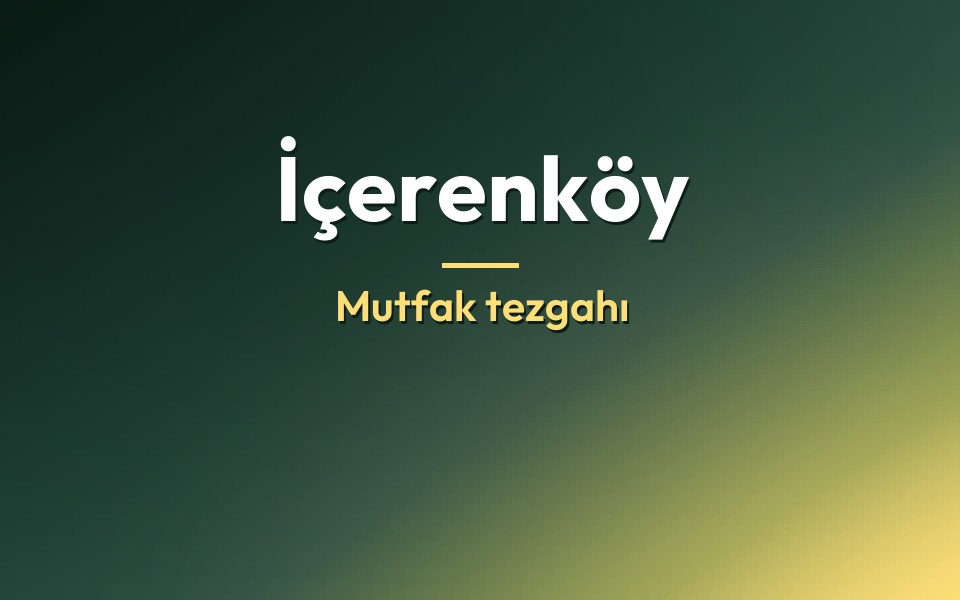 İçerenköy Mutfak tezgahı