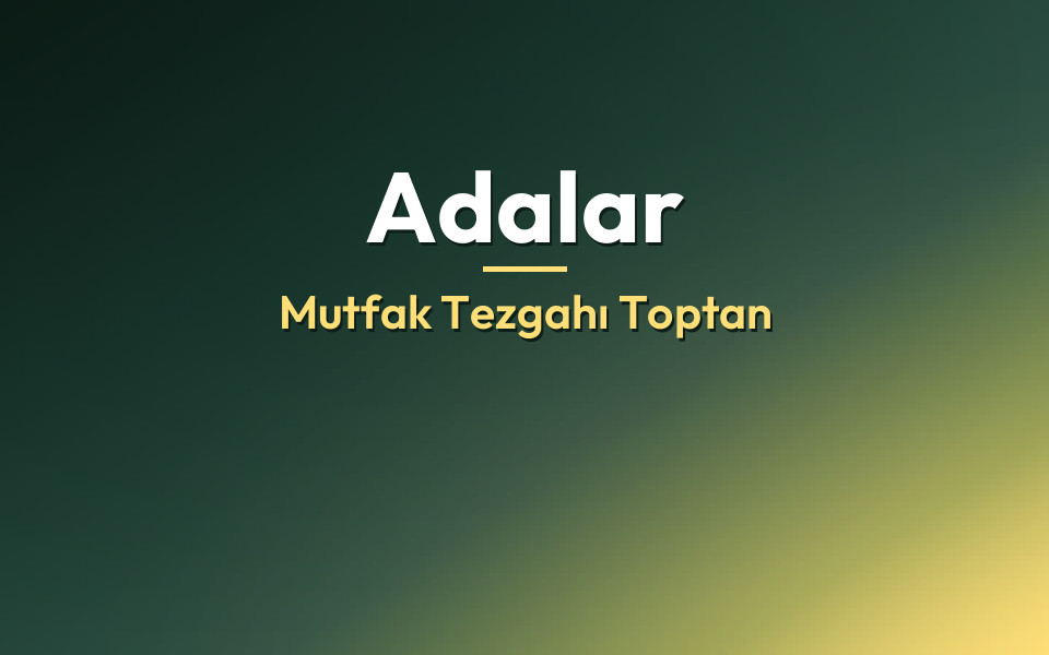 Adalar Mutfak Tezgahı Toptan