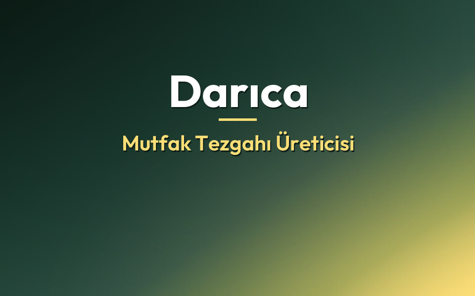 Darıca Mutfak Tezgahı Üreticisi