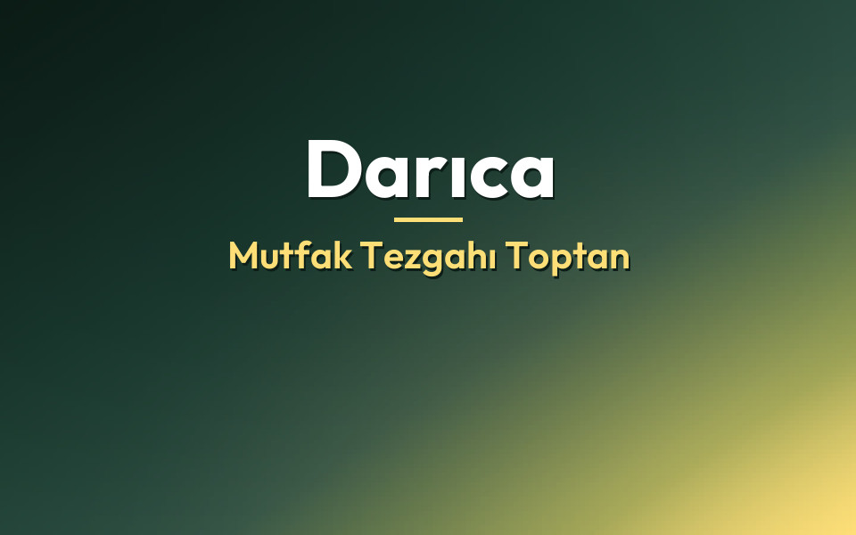 Darıca Mutfak Tezgahı Toptan
