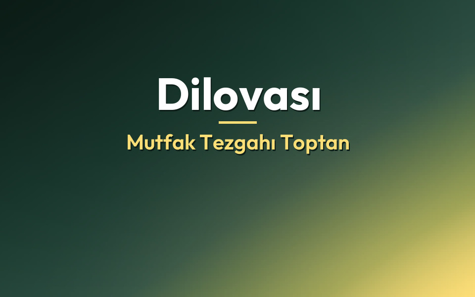 Dilovası Mutfak Tezgahı Toptan