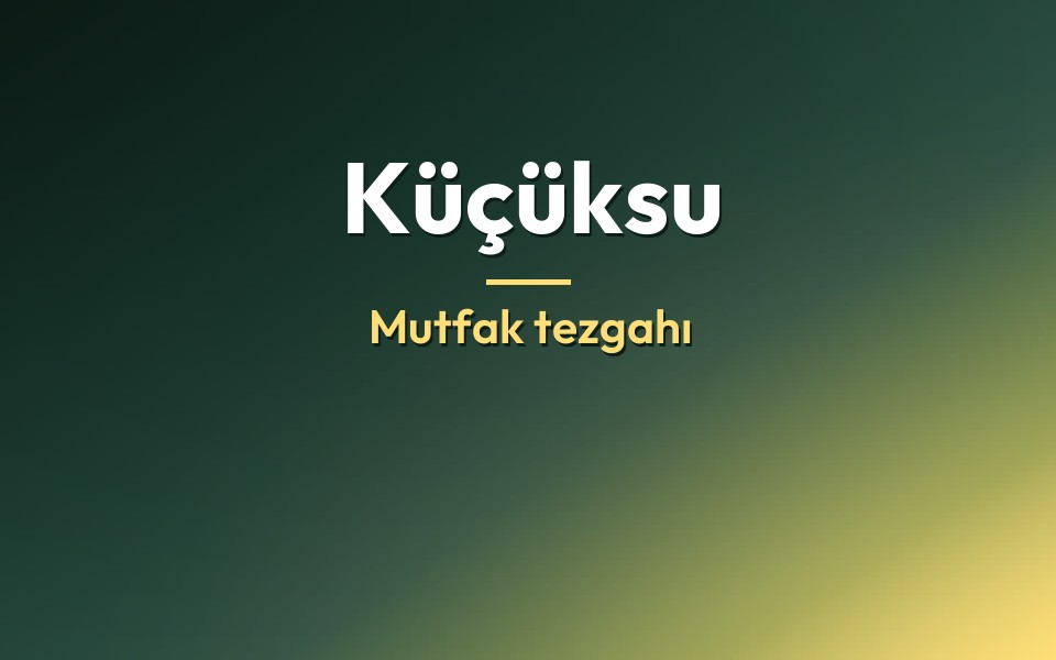 Küçüksu Mutfak tezgahı