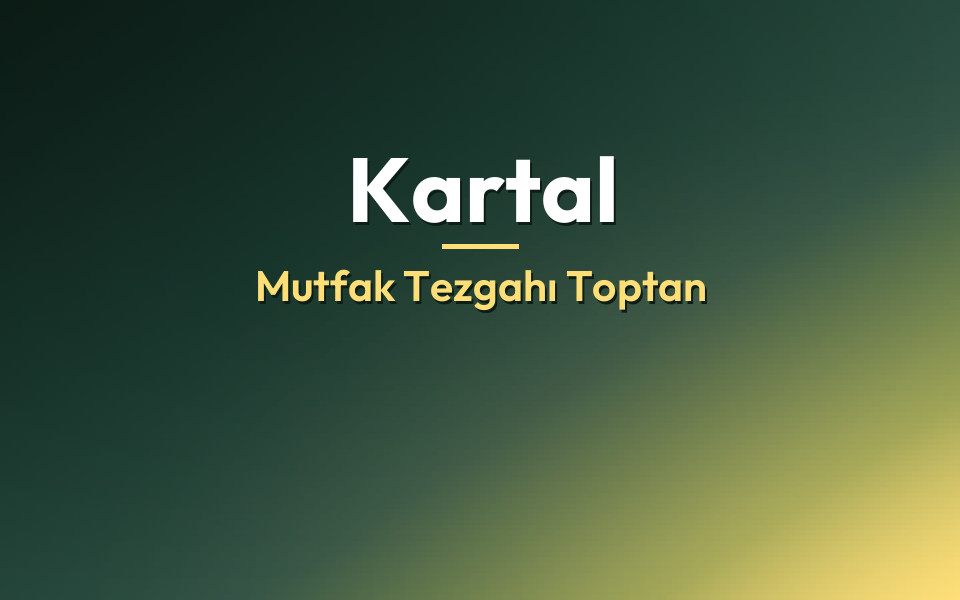 Kartal Mutfak Tezgahı Toptan