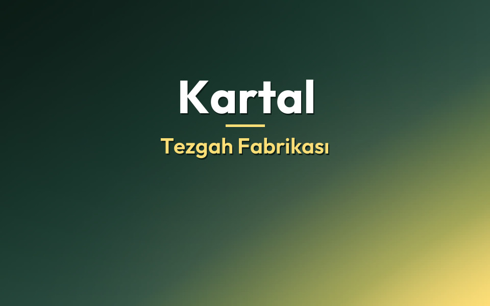 Kartal Tezgah Fabrikası
