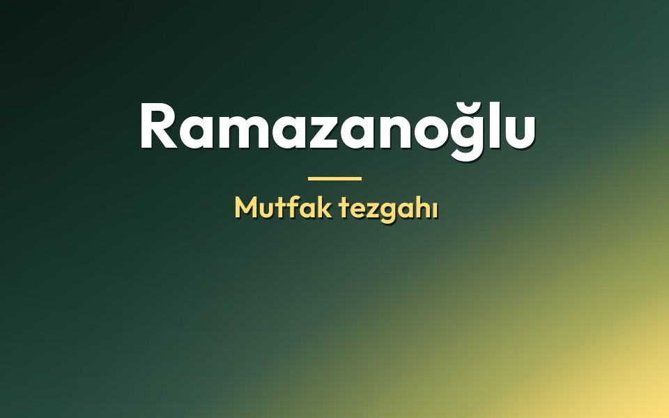 Ramazanoğlu Mutfak tezgahı