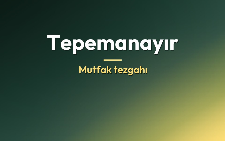 Tepemanayır Mutfak tezgahı